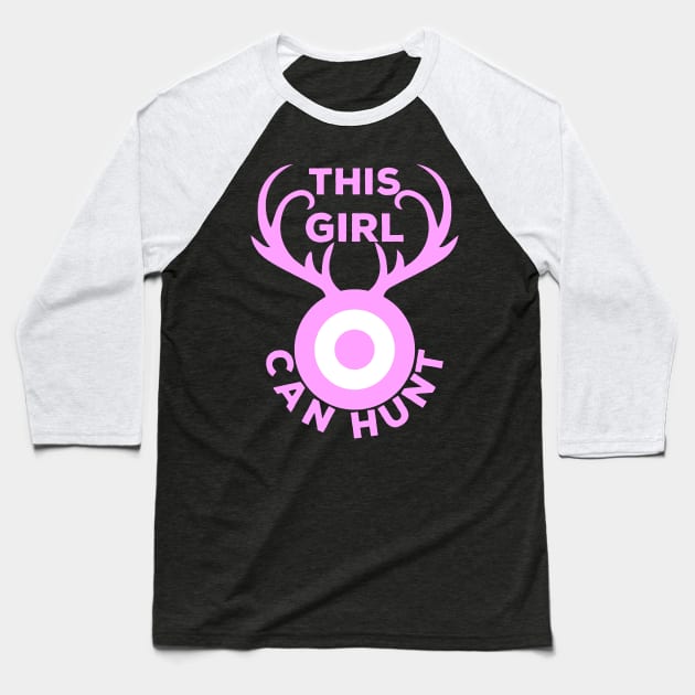 This Girl Can Hunt - Girls hunt too Baseball T-Shirt by Ashley-Bee